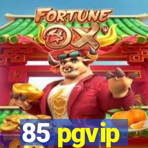 85 pgvip