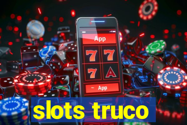 slots truco