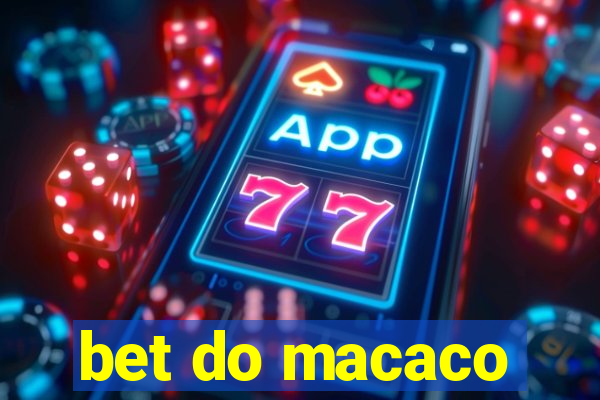 bet do macaco
