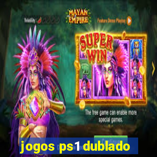 jogos ps1 dublado