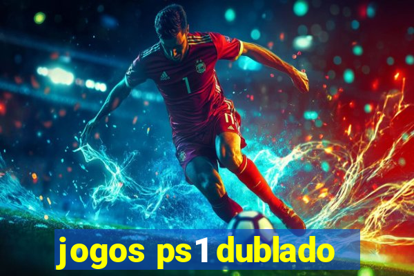 jogos ps1 dublado
