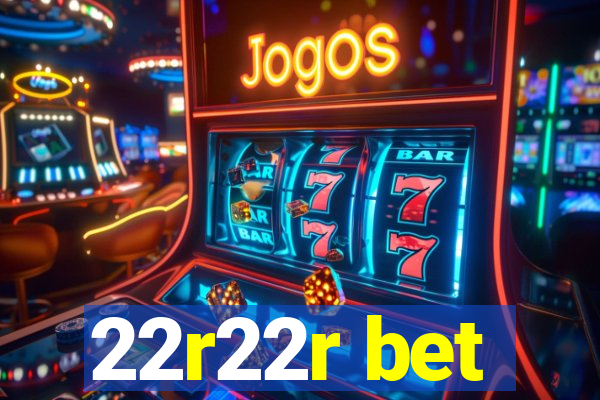 22r22r bet