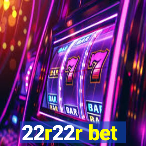 22r22r bet