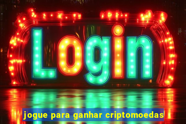 jogue para ganhar criptomoedas