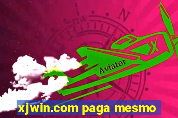 xjwin.com paga mesmo