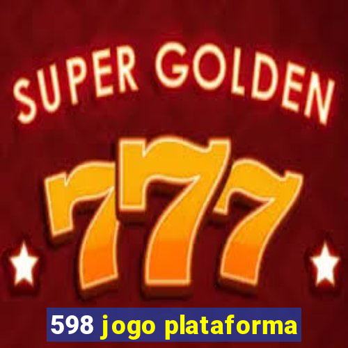 598 jogo plataforma
