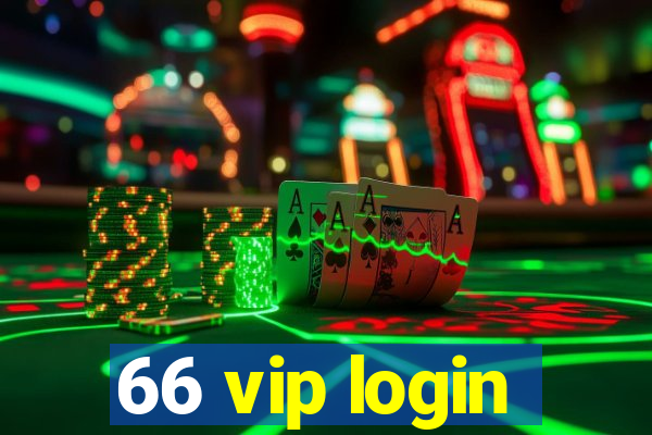 66 vip login