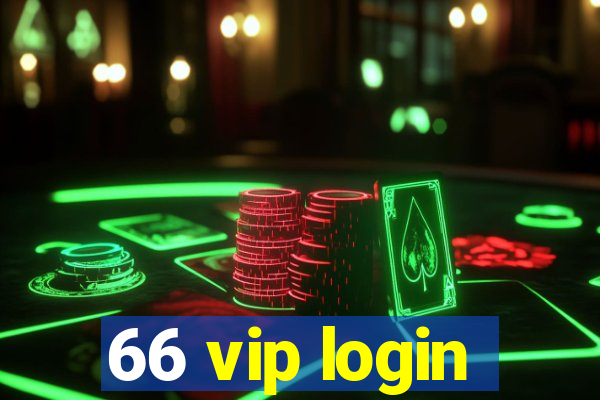 66 vip login