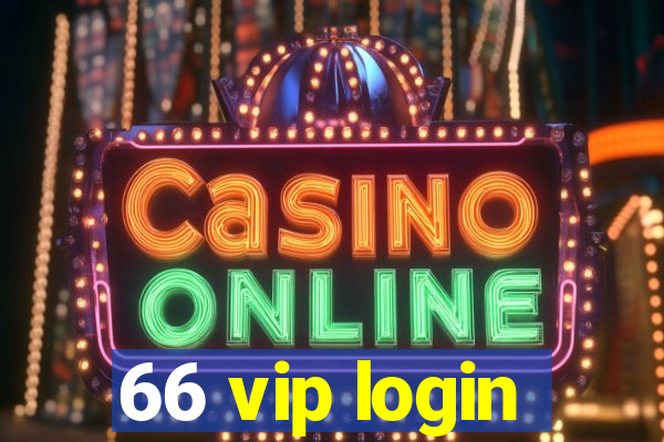 66 vip login