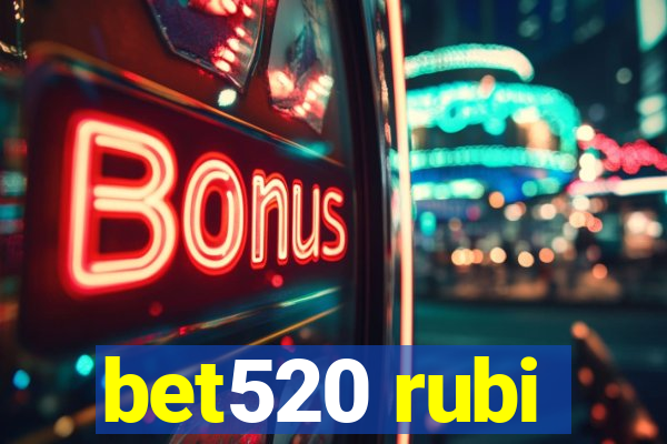 bet520 rubi