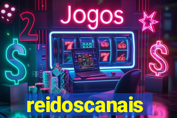 reidoscanais