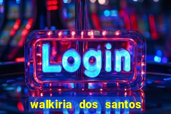walkiria dos santos esposa de herodoto barbeiro