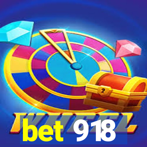 bet 918