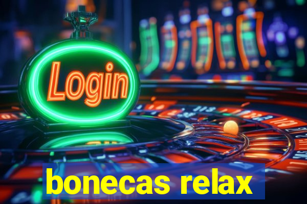 bonecas relax