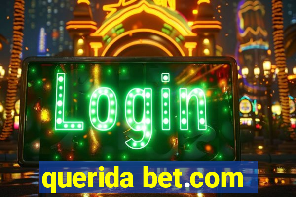 querida bet.com