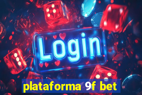 plataforma 9f bet