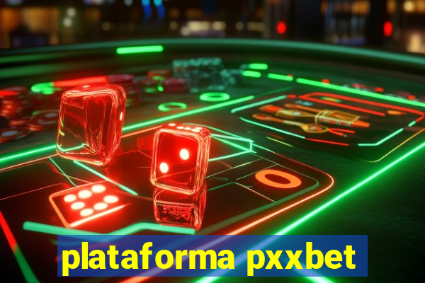 plataforma pxxbet