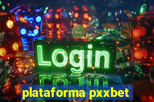 plataforma pxxbet