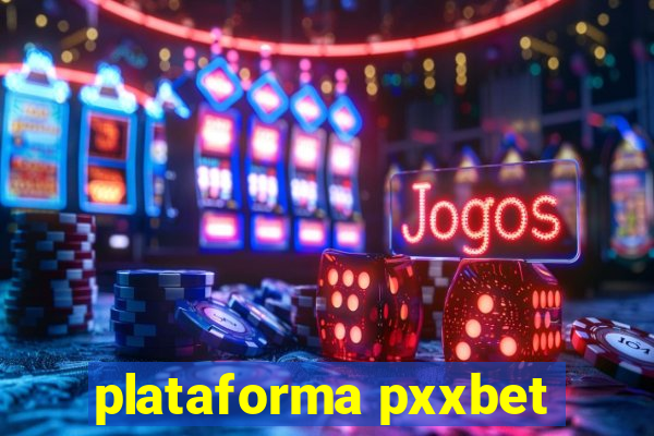 plataforma pxxbet