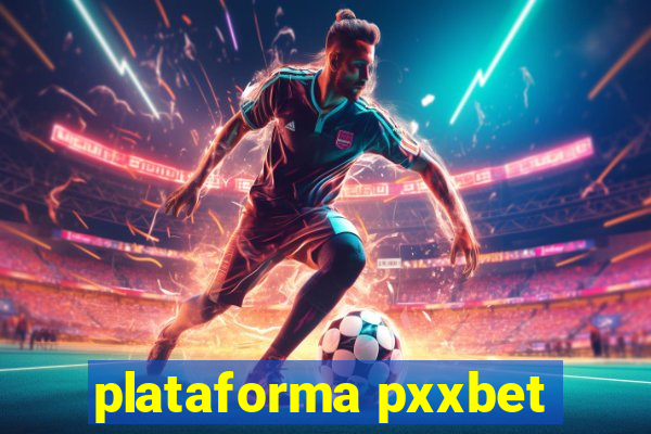 plataforma pxxbet