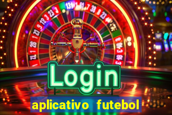 aplicativo futebol caminho da sorte