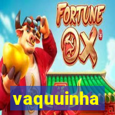 vaquuinha