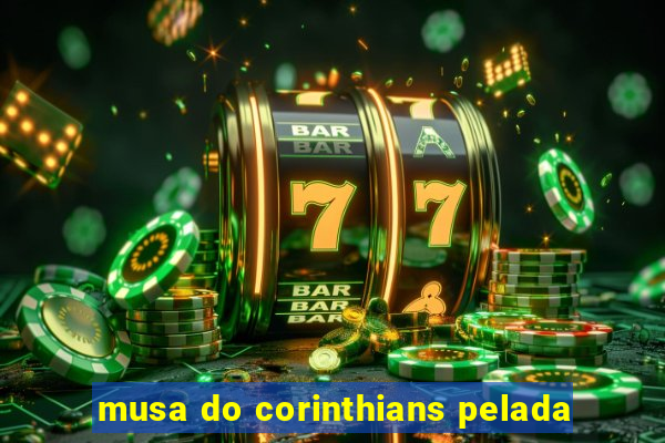 musa do corinthians pelada
