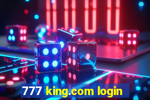 777 king.com login