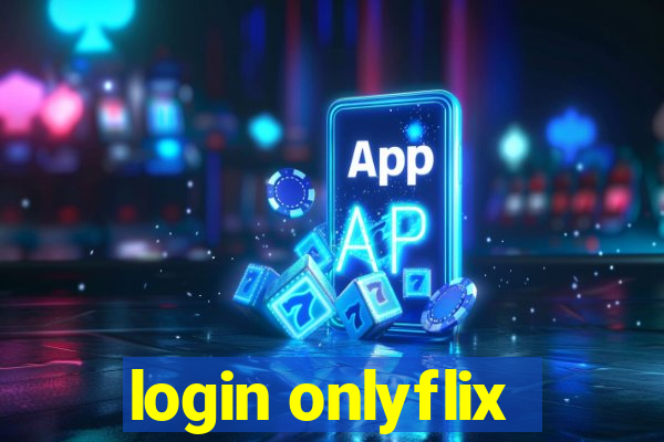 login onlyflix