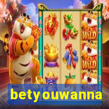 betyouwanna