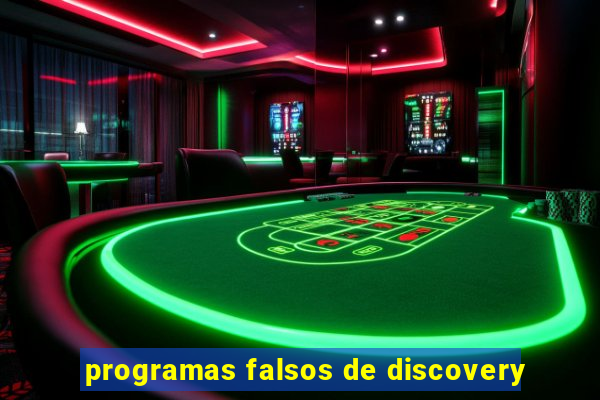 programas falsos de discovery