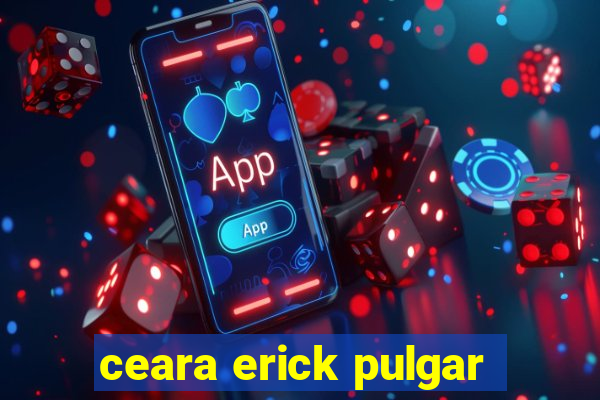 ceara erick pulgar