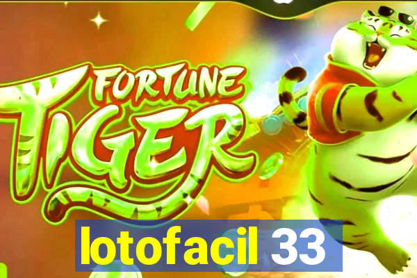 lotofacil 33