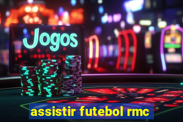 assistir futebol rmc