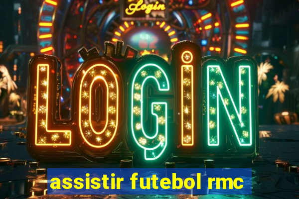 assistir futebol rmc