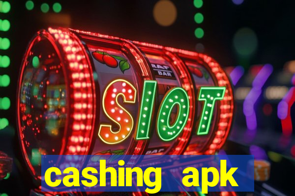 cashing apk dinheiro infinito