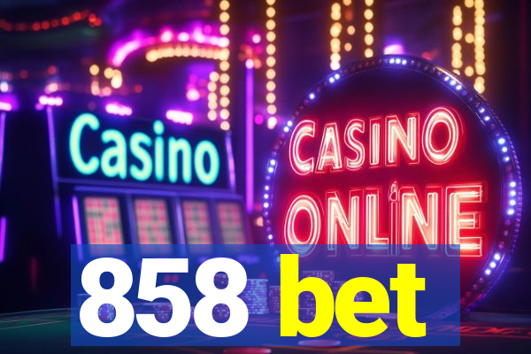 858 bet