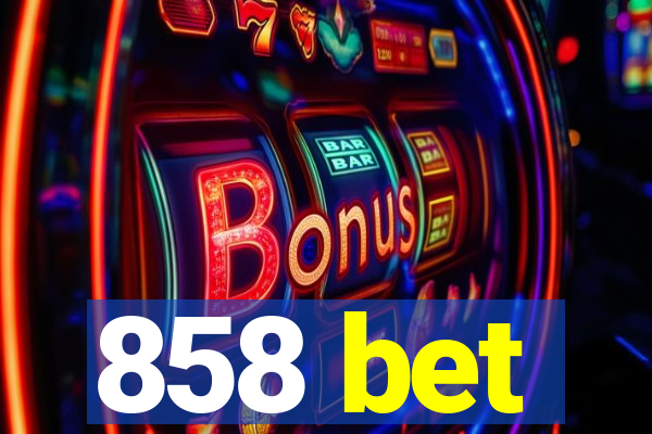 858 bet