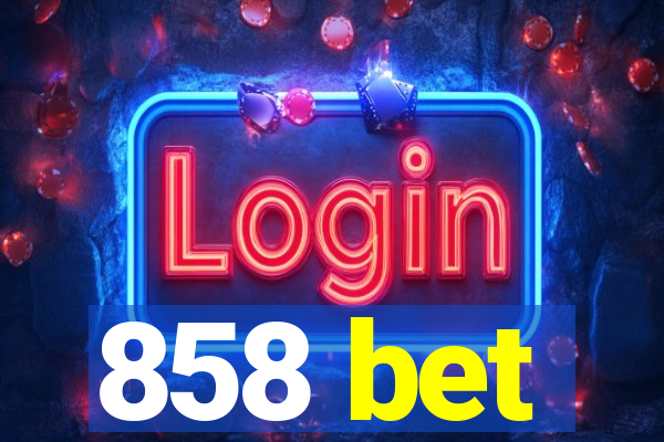 858 bet