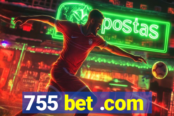 755 bet .com