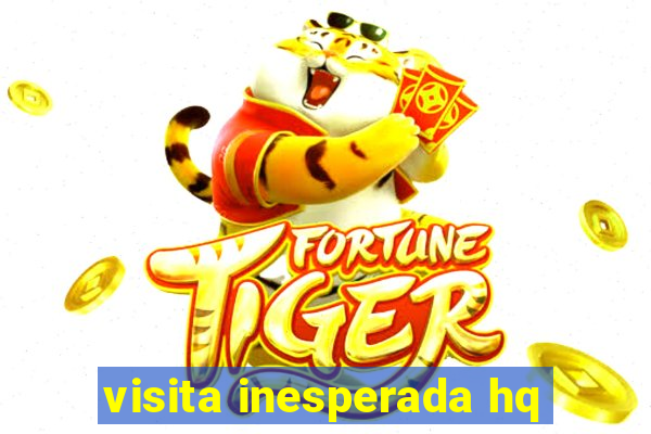 visita inesperada hq