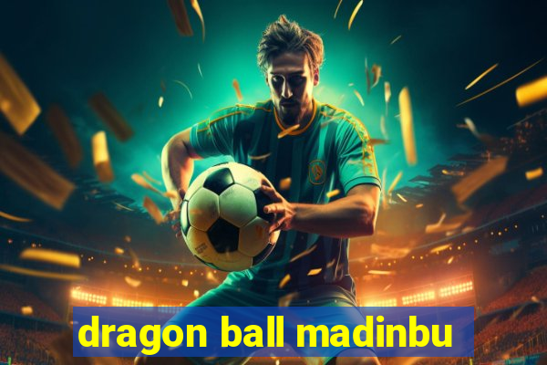 dragon ball madinbu