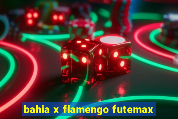 bahia x flamengo futemax
