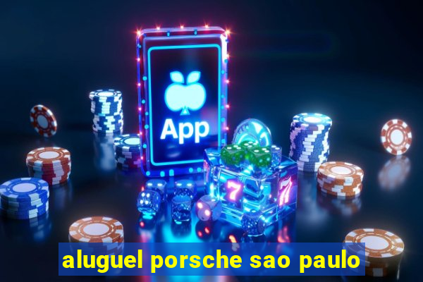 aluguel porsche sao paulo