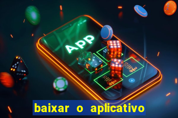 baixar o aplicativo bet nacional