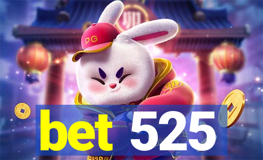 bet 525