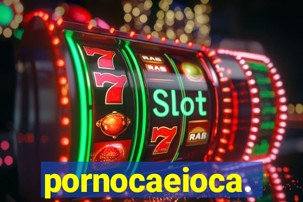 pornocaeioca.