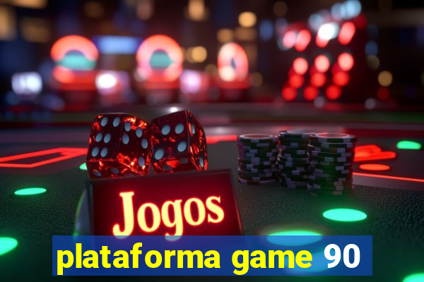 plataforma game 90
