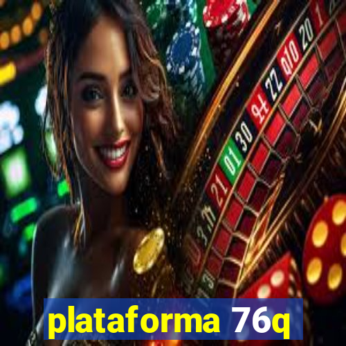 plataforma 76q