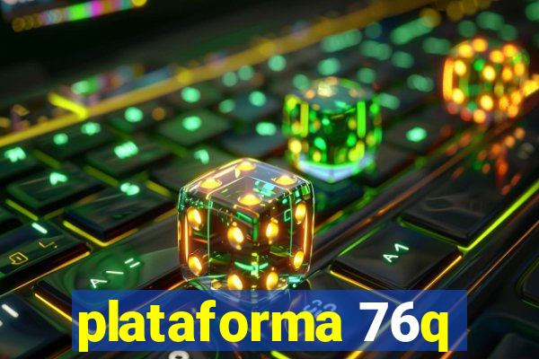plataforma 76q